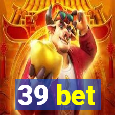 39 bet